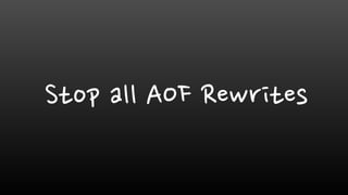 Stop all AOF Rewrites
 