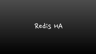 Redis HA
 