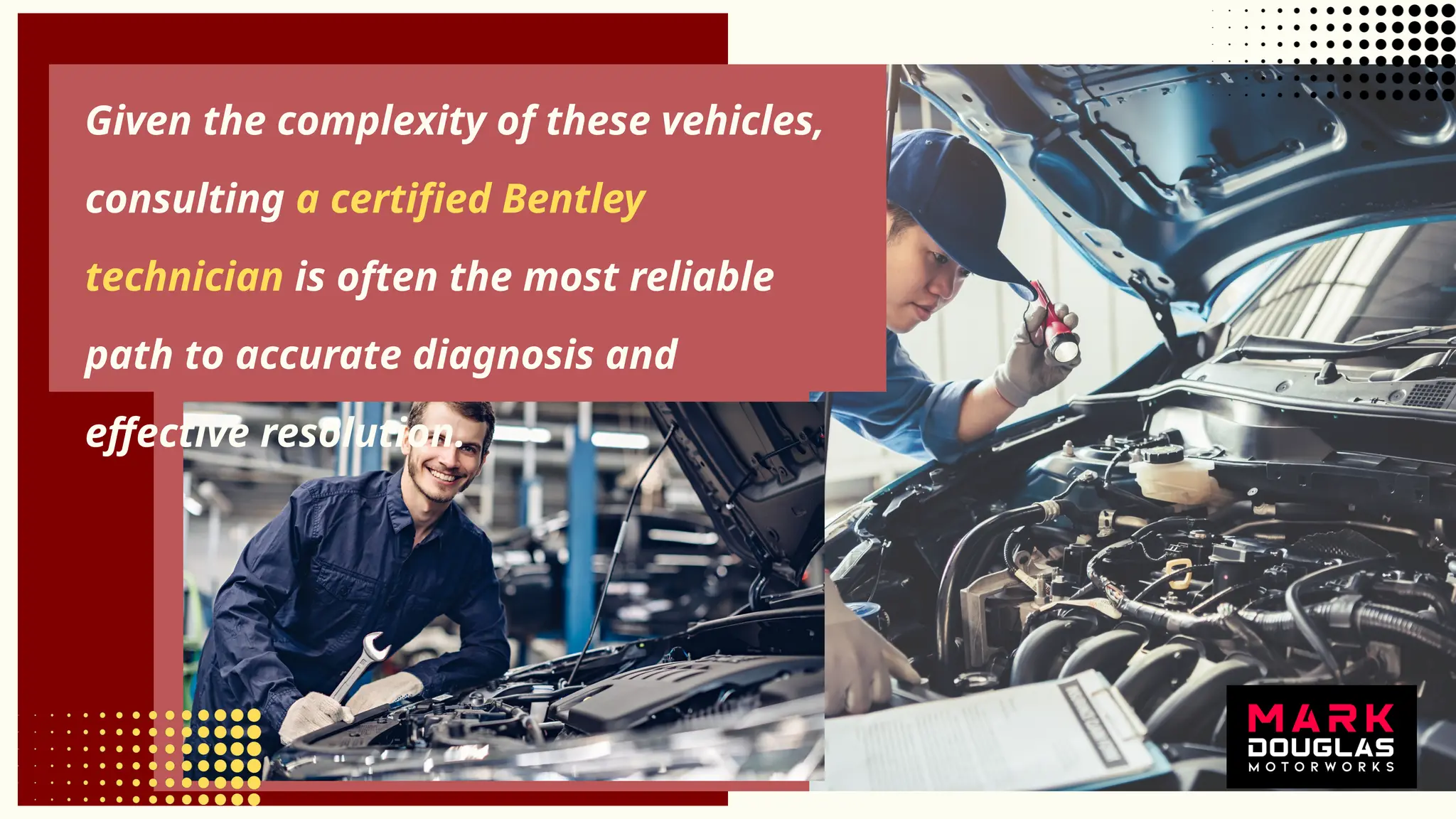 Given the complexity of these vehicles,
consulting a certified Bentley
technician is often the most reliable
path to accurate diagnosis and
effective resolution.
 