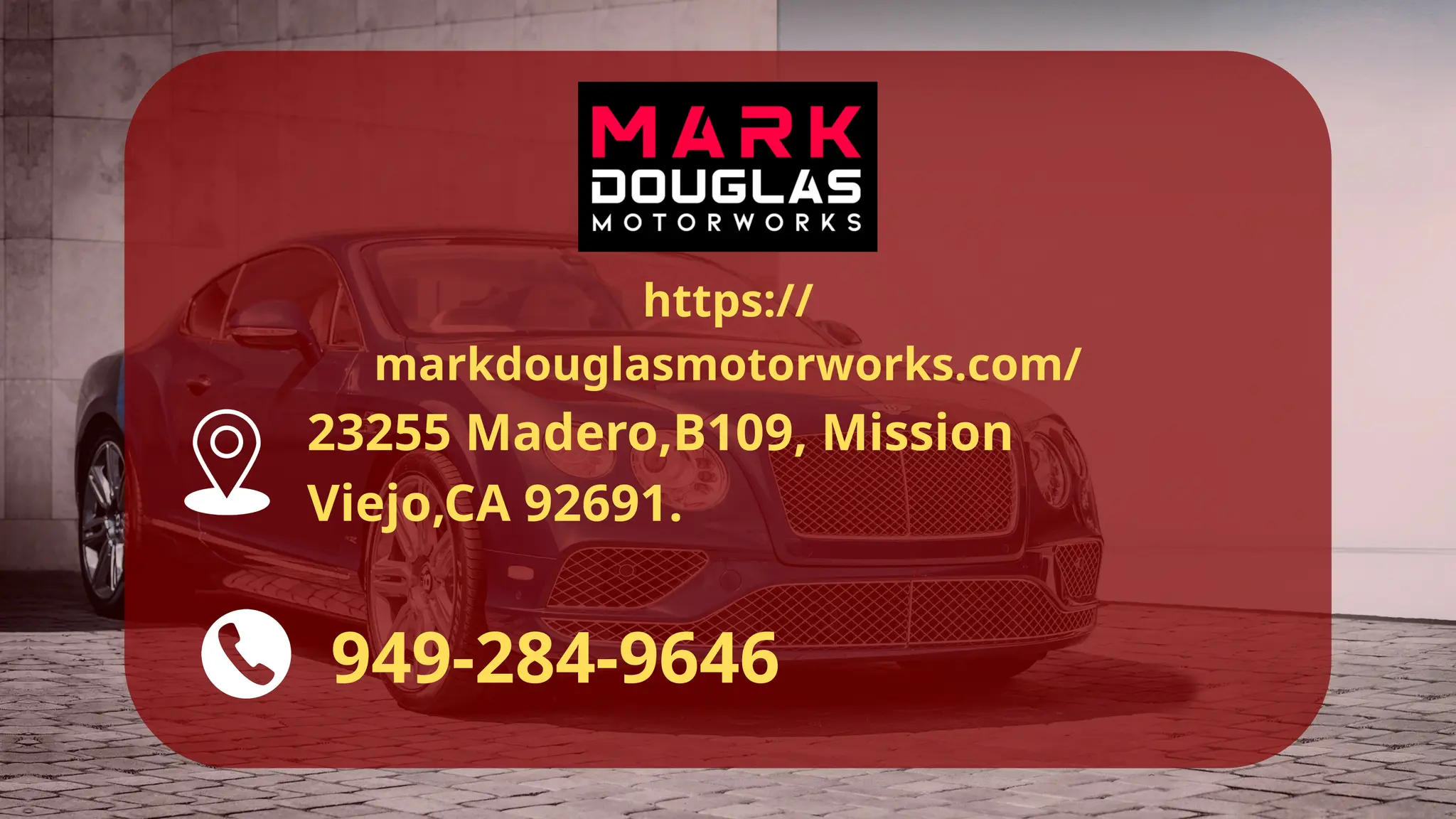 https://
markdouglasmotorworks.com/
23255 Madero,B109, Mission
Viejo,CA 92691.
949-284-9646
 