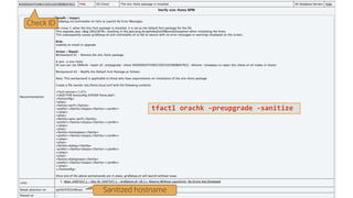 Sanitized hostname
Check ID
tfactl orachk –preupgrade -sanitize
 