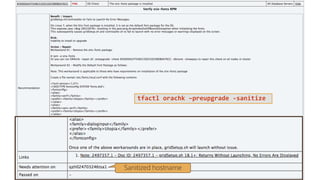 Sanitized hostname
Sanitized hostname
tfactl orachk –preupgrade -sanitize
 
