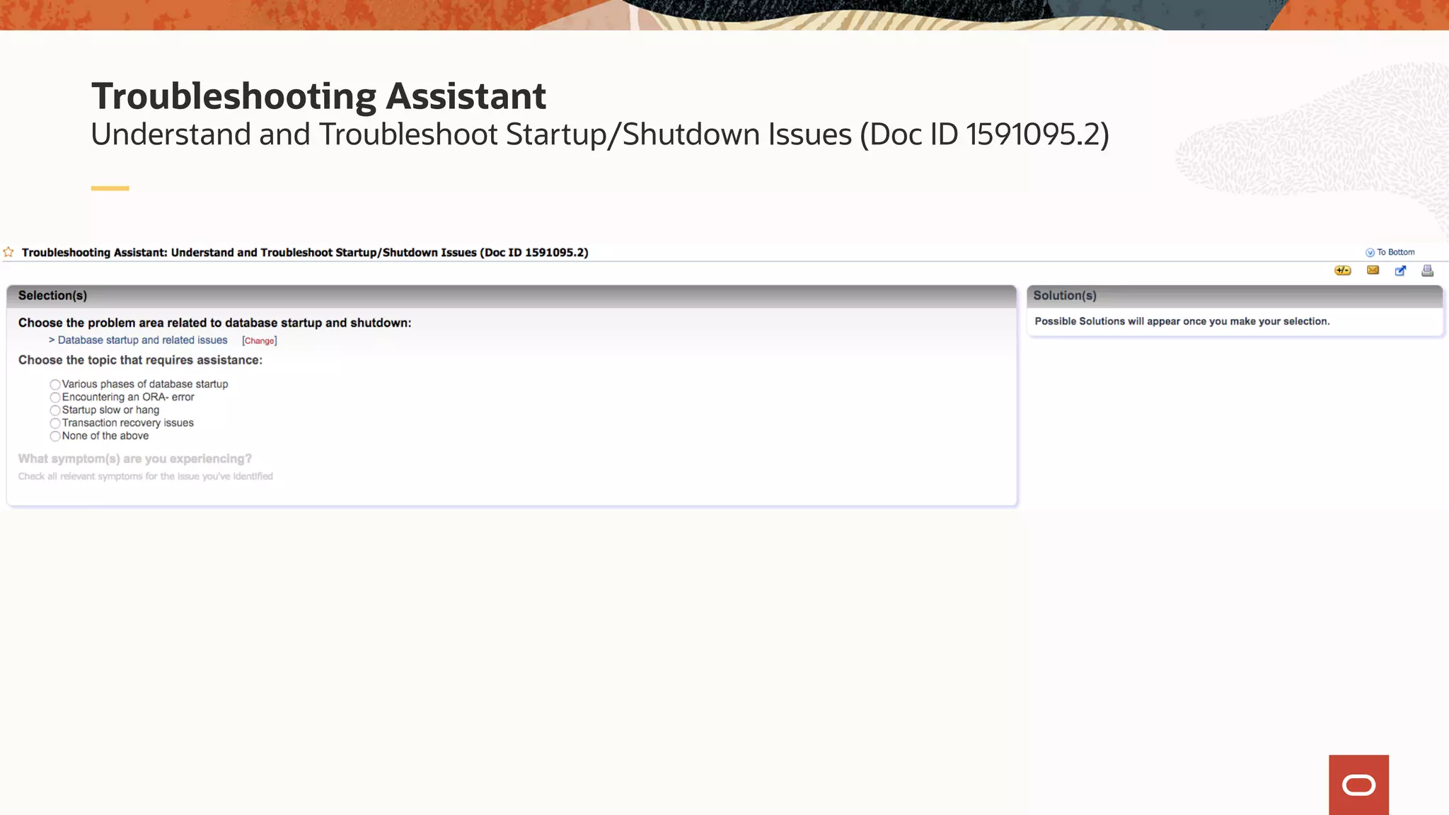 Understand and Troubleshoot Startup/Shutdown Issues (Doc ID 1591095.2)
Troubleshooting Assistant
 