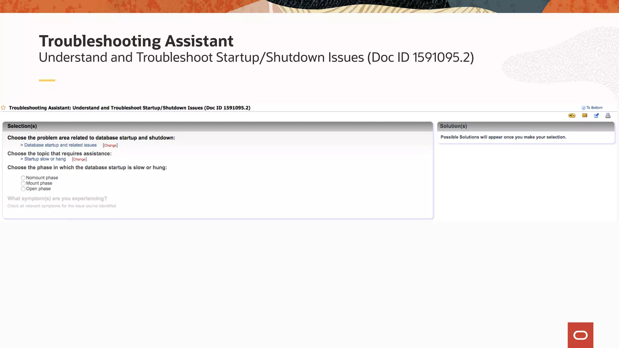 Understand and Troubleshoot Startup/Shutdown Issues (Doc ID 1591095.2)
Troubleshooting Assistant
 