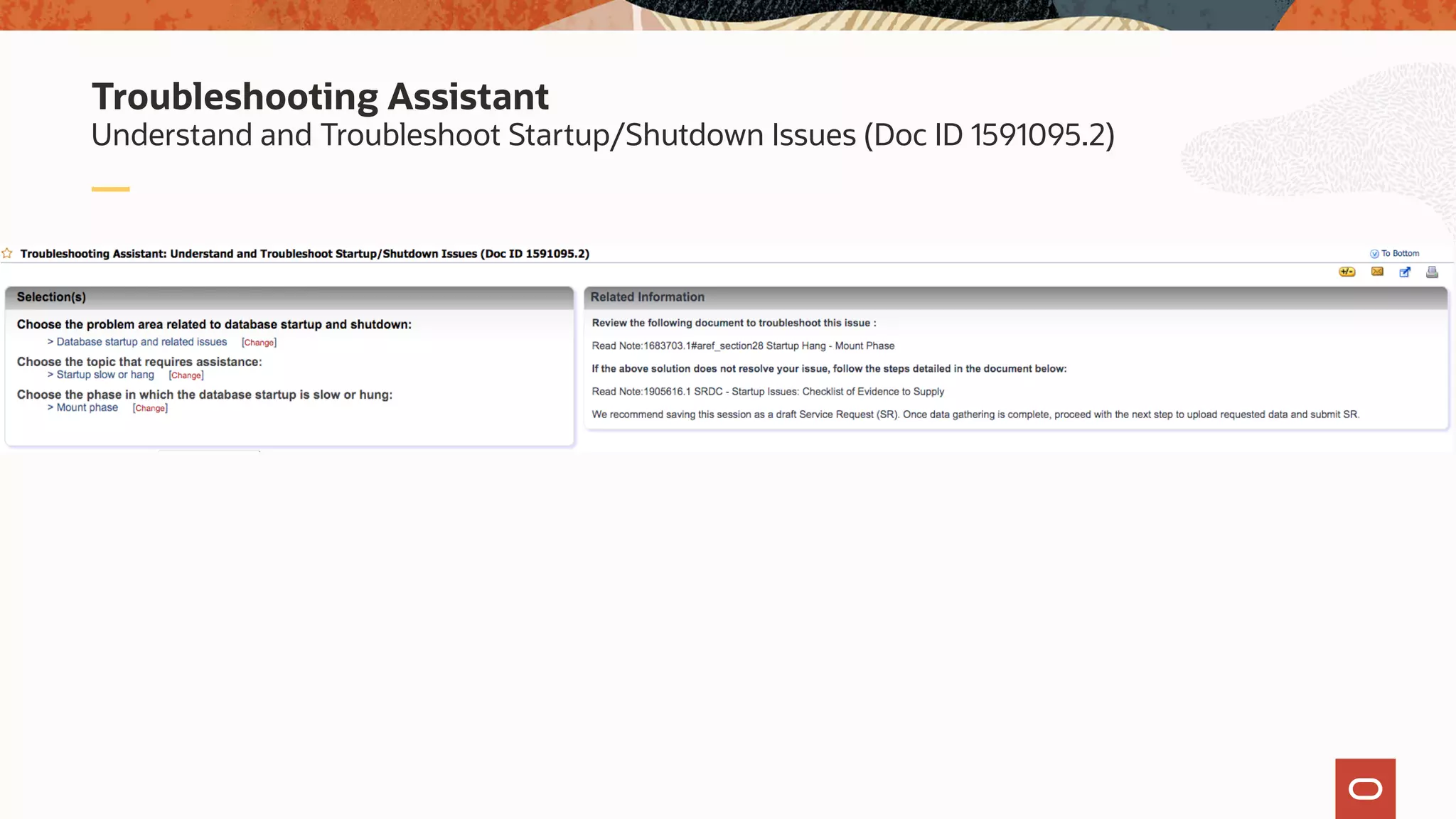 Understand and Troubleshoot Startup/Shutdown Issues (Doc ID 1591095.2)
Troubleshooting Assistant
 