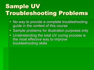 Uv Ink Formulation Problems Troubleshooting UV Curing Processes by Northwest Coatings Corp. | PDF