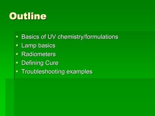 Uv Ink Formulation Problems Troubleshooting UV Curing Processes by Northwest Coatings Corp. | PDF