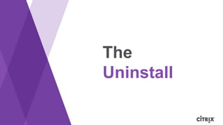 The
Uninstall
 