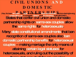 ON THE OTHER SIDE ... Three  states  prohibit any legal status  for same sex couples ON THE OTHER SIDE ... 