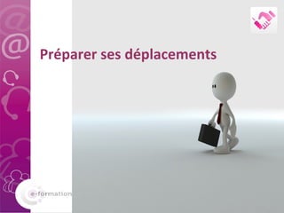 Préparer ses déplacements 