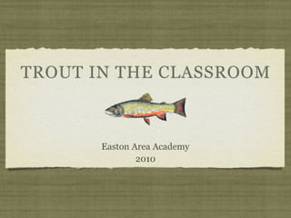 Trout in the classroom