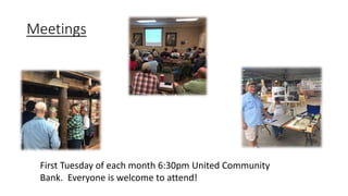 Meetings
First Tuesday of each month 6:30pm United Community
Bank. Everyone is welcome to attend!
 