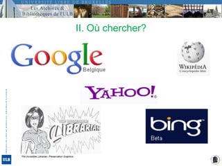 II. Où chercher?The Incredible Librarian, Preservation Graphics.