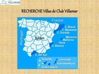 RECHERCHE Villas de Club Villamar
 