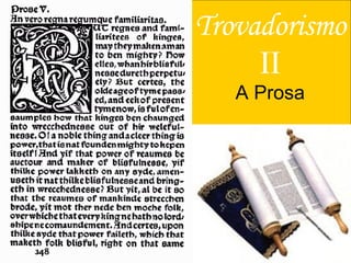 Trovadorismo  II A Prosa 
