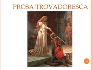 PROSA TROVADORESCA




                 32
 