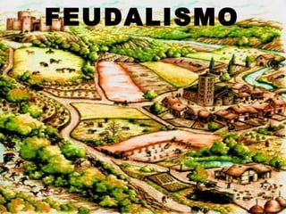 FEUDALISMO




             8
 