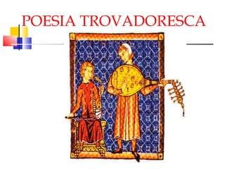 POESIA TROVADORESCA 