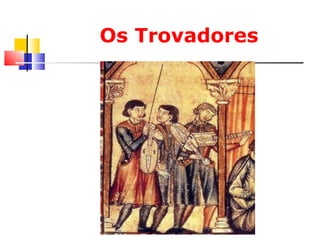 Os Trovadores 