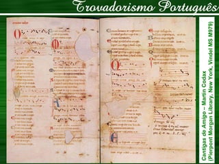 Cantigas de Amigo  – Martin Codax (Pierpont Morgan Library, New York, Vindel MS M979)  