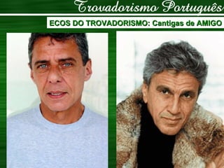 ECOS DO TROVADORISMO: Cantigas de AMIGO 