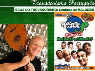 ECOS DO TROVADORISMO: Cantigas de MALDIZER 