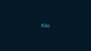Kilo
 