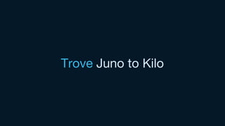 Trove Juno to Kilo
 