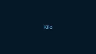 Kilo
 
