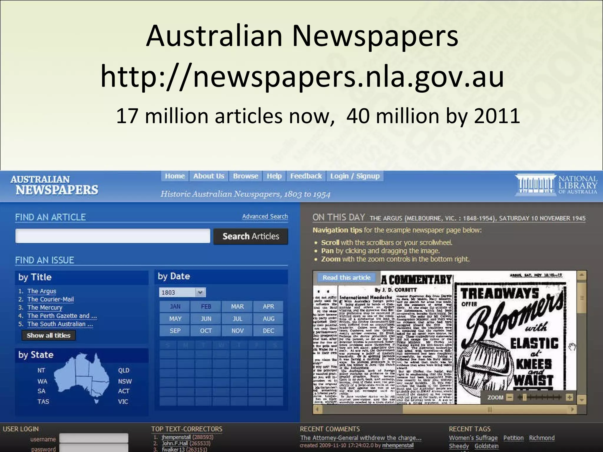 Australian Newspapers http://newspapers.nla.gov.au 17 million articles now,  40 million by 2011 