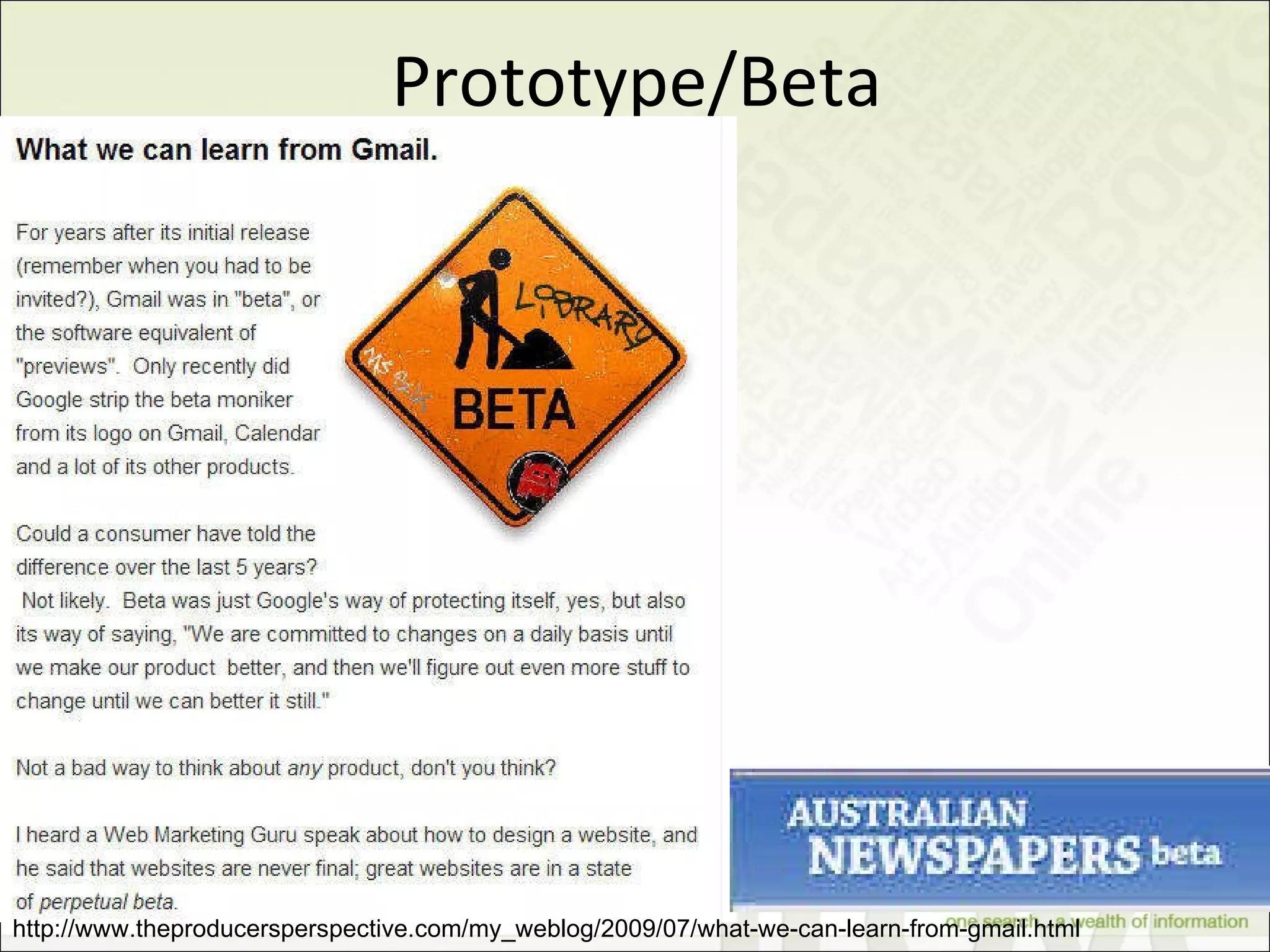Prototype/Beta http://www.theproducersperspective.com/my_weblog/2009/07/what-we-can-learn-from-gmail.html 