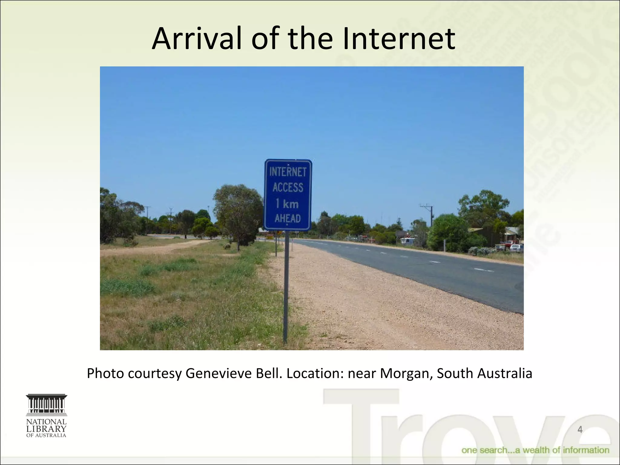 Arrival of the Internet Photo courtesy Genevieve Bell. Location: near Morgan, South Australia 