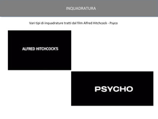 INQUADRATURA


Vari tipi di inquadrature tratti dal film Alfred Hitchcock - Psyco
 