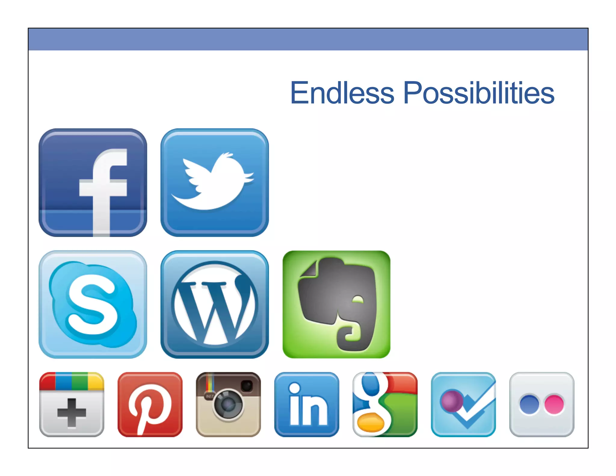 Endless Possibilities