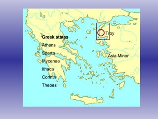 Asia Minor Troy Greek states Athens Sparta Mycenae Ithaca Corinth Thebes 