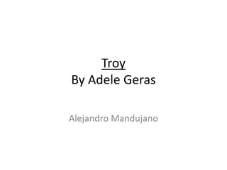 TroyBy Adele Geras Alejandro Mandujano 