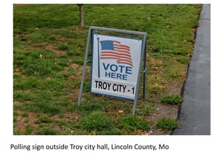 Polling sign outside Troy city hall, Lincoln County, Mo
 
