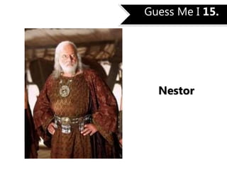 Guess Me I 15.
Nestor
 