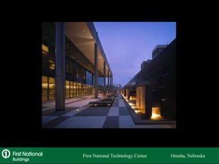 First National Technology Center  Omaha, Nebraska 