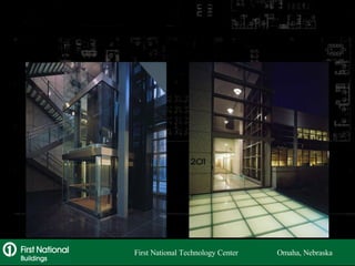 First National Technology Center  Omaha, Nebraska 