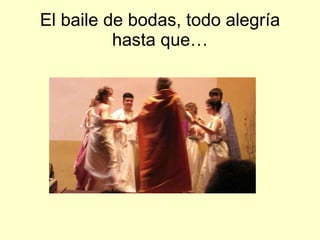 El baile de bodas, todo alegría hasta que… 