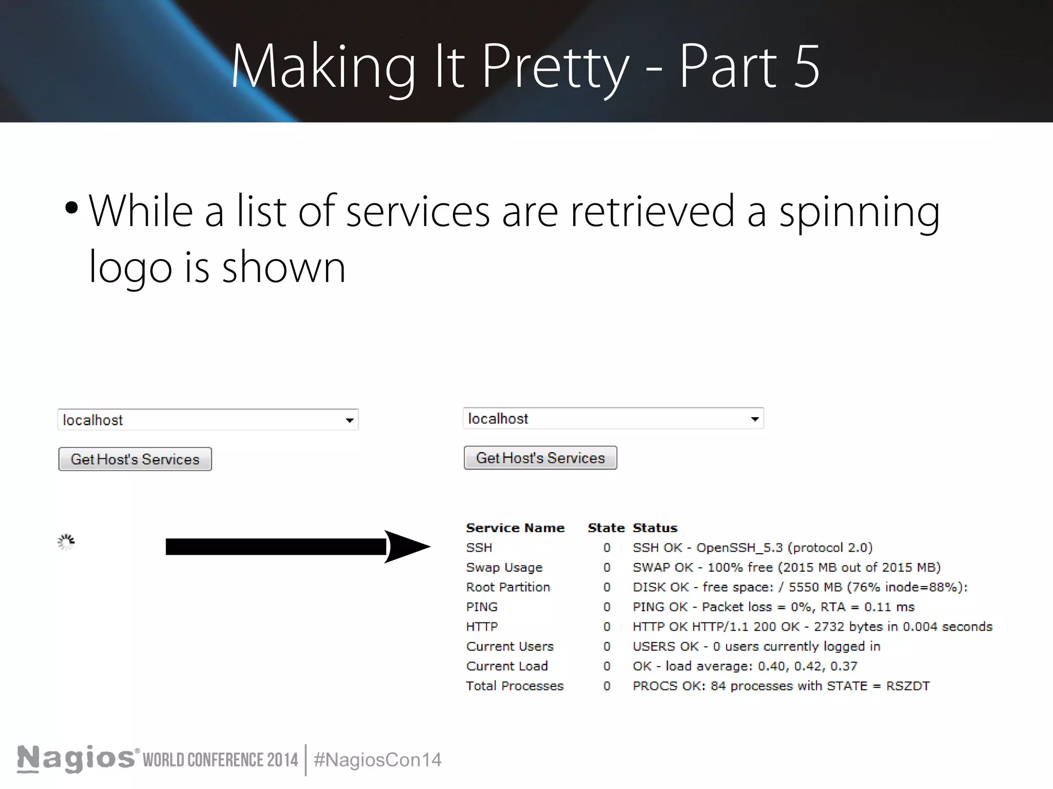 Making It Pretty - Part 5 
●While a list of services are retrieved a spinning 
logo is shown 
 