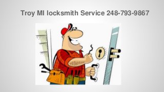 Troy MI locksmith Service 248-793-9867
 