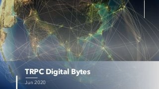 TRPC Digital Bytes
Jun 2020
 