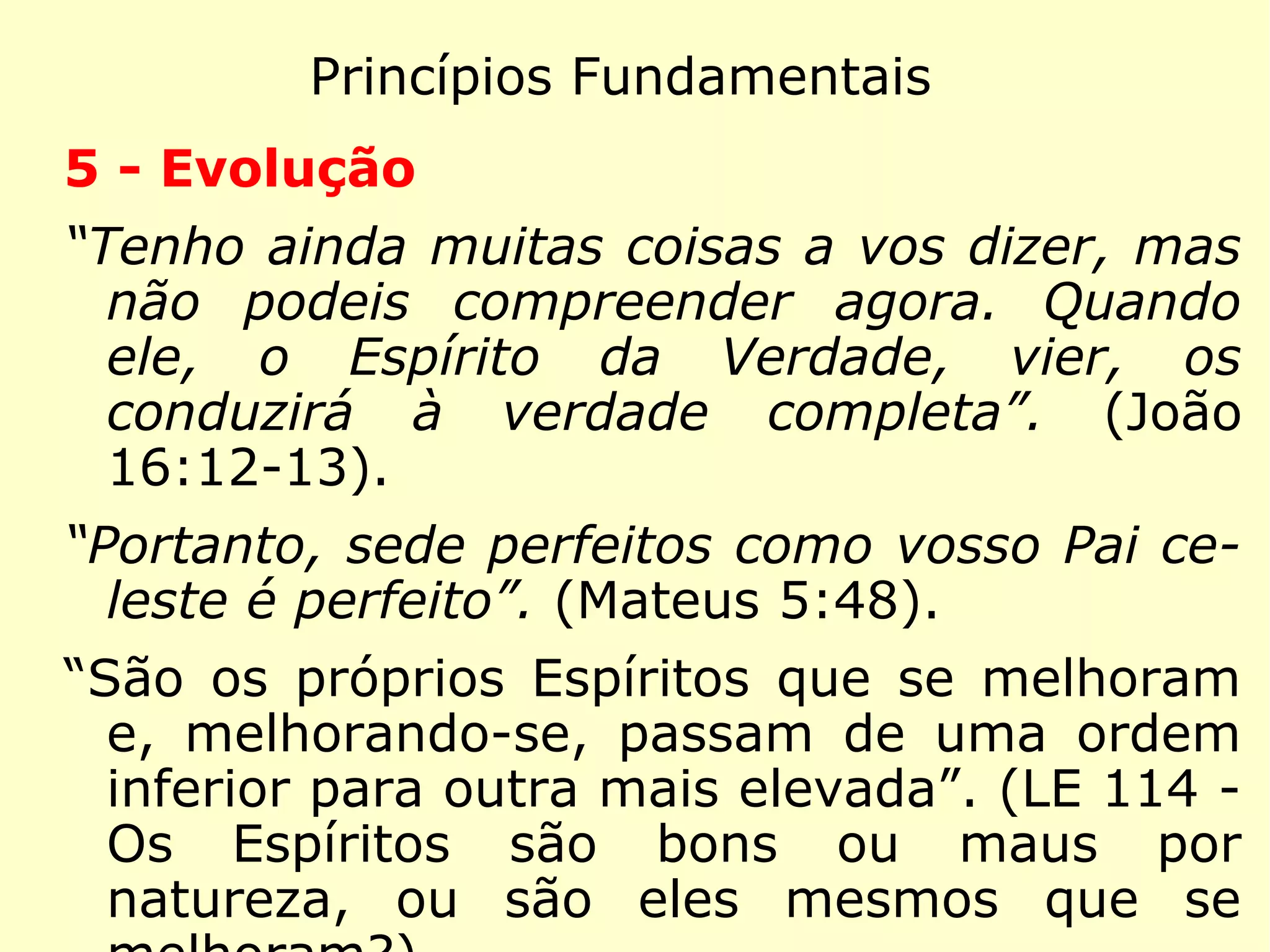 Princípios Fundamentais
3 - Espírito
“O anjo do Senhor dirigiu a Filipe estas pala-
vras: 'Tu irás rumo ao Sul, pela estrada que
desce de Jerusalém a Gaza. Ela está deser-
ta'. Filipe partiu imediatamente. Ora, vinha
chegando um etíope, eunuco e alto funcioná-
rio na corte de Candace, rainha da Etiópia
[…] Ele tinha ido a Jerusalém para adorar a
Deus. Agora voltava, lendo o profeta Isaías,
sentado em sua carruagem. O espírito disse
a Filipe: 'Aproxima-te e acompanha essa car-
ruagem'.” (Atos 8:26-29)
 