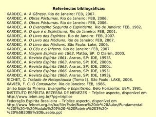 Levando-se em conta essas informações, parti-
cularmente estaremos, para todos os efeitos,
considerando o Espiritismo como sendo uma re-
ligião.
Podemos ainda justificar nossa posição conside-
rando que já se trata de algo institucionalizado,
conforme se vê no seguinte gráfico de um órgão
da Administração Pública Federal; trata-se do
 