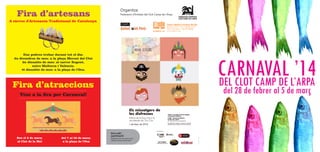 Fira d’artesans

Organitza:
Federació d'Entitats del Clot-Camp de l'Arpa

A càrrec d'Artesania Tradicional de Catalunya

Ens podreu trobar durant tot el dia:
2n divendres de mes: a la plaça Mercat del Clot
2n dissabte de mes: al carrer Rogent,
entre Mallorca i València.
4t dissabte de mes: a la plaça de l'Oca.

CARNAVAL L’ARPA
’14
DEL CLOT CAMP DE

Fira d’atraccions

del 28 de febrer al 5 de març

Vine a la ra per Carnaval!

ns el 2 de març:
al Clot de la Mel

del 7 al 30 de març:
a la plaça de l'Oca

bcn.cat/
santmarti
/bcnsantmarti
bcnsantmarti

 