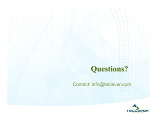 Questions?
Contact: info@teclever.com
 