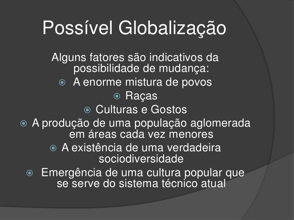 Agora Que Voce Ja Conhece Os Tres Tipos De Globalização