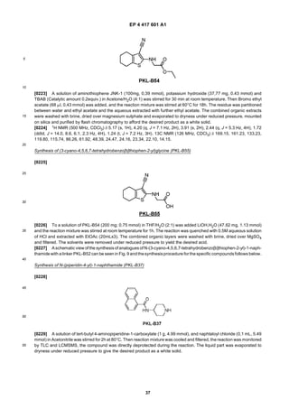 EP 4 417 601 A1
37
5
10
15
20
25
30
35
40
45
50
55
[0223] A solution of aminothiophene JNK-1 (100mg, 0,39 mmol), potassium hydroxide (37,77 mg, 0.43 mmol) and
TBAB (Catalytic amount 0.2equiv.) in Acetone/H2O (4:1) was stirred for 30 min at room temperature. Then Bromo ethyl
acetate (68 ml, 0,43 mmol) was added, and the reaction mixture was stirred at 60°C for 18h. The residue was partitioned
between water and ethyl acetate and the aqueous extracted with further ethyl acetate. The combined organic extracts
were washed with brine, dried over magnesium sulphate and evaporated to dryness under reduced pressure, mounted
on silica and purified by flash chromatography to afford the desired product as a white solid.
[0224] 1H NMR (500 MHz, CDCl3) δ 5.17 (s, 1H), 4.20 (q, J = 7.1 Hz, 2H), 3.91 (s, 2H), 2.44 (q, J = 5.3 Hz, 4H), 1.72
(ddtd, J = 14.0, 8.6, 6.1, 2.3 Hz, 4H), 1.24 (t, J = 7.2 Hz, 3H). 13C NMR (126 MHz, CDCl3) δ 169.15, 161.23, 133.23,
119.80, 115.74, 86.26, 61.92, 48.39, 24.47, 24.16, 23.34, 22.10, 14.15.
Synthesis of (3-cyano-4,5,6,7-tetrahydrobenzo[b]thiophen-2-yl)glycine (PKL-B55)
[0225]
[0226] To a solution of PKL-B54 (200 mg; 0.75 mmol) in THF/H2O (2:1) was added LiOH,H2O (47.62 mg, 1.13 mmol)
and the reaction mixture was stirred at room temperature for 1h. The reaction was quenched with 0.5M aqueous solution
of HCl and extracted with EtOAc (20mLx3). The combined organic layers were washed with brine, dried over MgSO4
and filtered. The solvents were removed under reduced pressure to yield the desired acid.
[0227] Aschematicview of the synthesisof analoguesof N-(3-cyano-4,5,6,7-tetrahydrobenzo[b]thiophen-2-yl)-1-naph-
thamide with alinker PKL-B52can be seen in Fig. 9 andthesynthesisprocedure for thespecific compoundsfollows below.
Synthesis of N-(piperidin-4-yl)-1-naphthamide (PKL-B37)
[0228]
[0229] A solution of tert-butyl 4-aminopiperidine-1-carboxylate (1 g, 4.99 mmol), and naphtaloyl chloride (0,1 mL, 5.49
mmol) in Acetonitrile was stirred for 2h at 80°C. Then reaction mixture was cooled and filtered, the reaction was monitored
by TLC and LCMSMS, the compound was directly deprotected during the reaction. The liquid part was evaporated to
dryness under reduced pressure to give the desired product as a white solid.
 